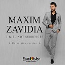 Maxim Zavidia - I Will Not Surrender Eurovision Version