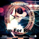 Tenebrio - I m For Real Original Mix