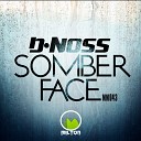 D Noss - Somber Face Original Mix
