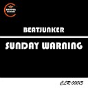 Beatjunker - Sunday Warning Original Mix