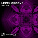 Level Groove - Don t Stop Original Mix