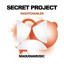 Secret Project - Nightcrawler Original Mix