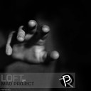 Mad Project - Loft (Original Mix)