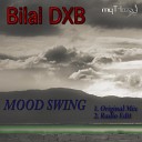 Bilal DXB - Mood Swing Original Mix