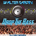 Walter Gardini - Drop The Bass Original Mix