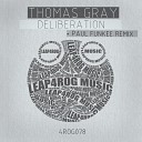 Thomas Gray - Deliberation Paul Funkee Remix