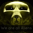 7GreeNs - We Are All Aliens Original Mix
