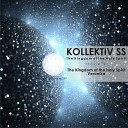 Kollektiv Ss - The Kingdom of The Holy Spirit Original Mix
