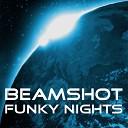 BeamShot - Funky Nights Radio Edit