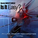 Burak Harsitlioglu - Is It Easy Original Mix
