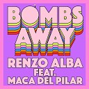 Renzo Alba feat Maca Del Pilar - Bombs Away
