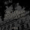 Valt Libert - Screw You I m Positive Original Mix