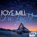 Joye Mill - One Night Original Mix