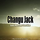 Changu Jack - Good Morning Sunshine Original Mix