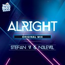 Stefan V N3levil - Alright Original Mix