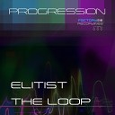 Elitist - The Loop Original Mix