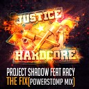 Project Shadow feat Racy - The Fix Powerstomp Mix