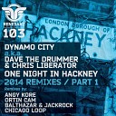 Dynamo City Dave The Drummer Chris Liberator - One Night In Hackney Balthazar JackRock Remix