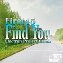 First45 - Find You Electron Project Remix