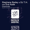 Stephane Badey DJ T H Eva Kade - Checkmate Original Mix