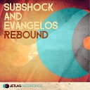 Subshock Evangelos - Rebound Original Mix