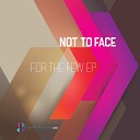 Not To Face - Uphill Original Mix