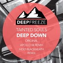 Tainted Souls - Deep Down Holt Blackheath Remix