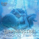 Warminstrel - Twine Original Mix