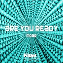 Moar - Are You Ready Original Mix