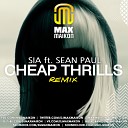 Sia feat. Sean Paul - Cheap Thrills (Max Maikon Remix)