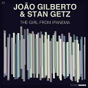 Stan Getz Joao Astrud Gilb - The Girl From Ipanema