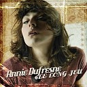 Annie Dufresne - Oh yeah
