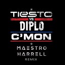 Tiesto vs Diplo - C mon Maestro Harrell 2016 Edit