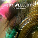 Joy Wellboy - The Magic Maceo Plex Shall Ocin Remix
