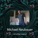 Michael Neubauer - I Am the Money Maker