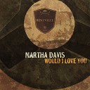 Martha Davis - Can T Be Bothered Original Mix