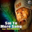 Romi Mukharjee - Sai Tu Mere Sang