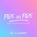 Sing2piano - Fire On Fire Originally Performed by Sam Smith Piano Karaoke…
