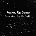 Fasan mirazy feat Dre Rackks - Fucked Up Game