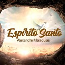 Alexandre Malaquias - Expirito Santo