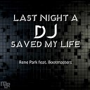 Rene Park feat Bootmasters - Last Night A DJ Saved My Life Kramer Orffee…