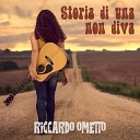 Riccardo Ometto - Storia di una non diva Radio Edit