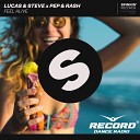 LUCAS STEVE PEP RASH - Feel Alive Record Mix