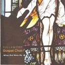 Tullarmore Gospel Choir - Let My People Go