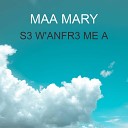 MAA MARY - No One Like You