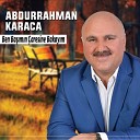 Abdurrahman Karaca - Ben Ba m n aresine Bakay m