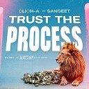 Clich A feat Sangeet - Trust The Process