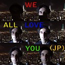 Love Motel - We All Love You Jp Radio Edit