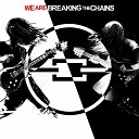 Breaking the Chains - Endless Rain