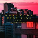 H4rdedge feat Repp Style - Rebellion feat Repp Style